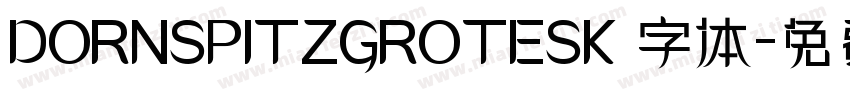 DORNSPITZGROTESK 字体字体转换